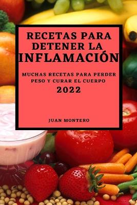 Book cover for Recetas Para Detener La Inflamación 2022