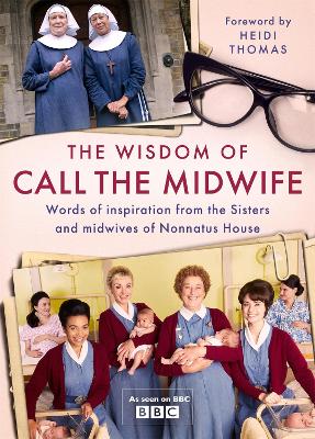 Book cover for The Wisdom of Call The Midwife