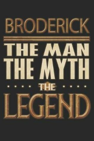 Cover of Broderick The Man The Myth The Legend