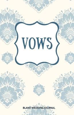 Book cover for Vows Small Size Blank Journal-Wedding Vow Keepsake-5.5"x8.5" 120 pages Book 6