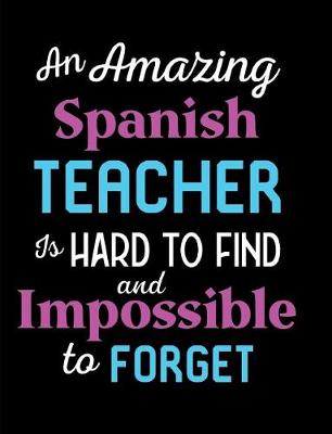 Book cover for An Amazing Spanish Teacher Is Hard To Find And Impossible To Forget