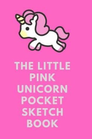 Cover of The Little Pink Unicorn Pocket Sketch Book