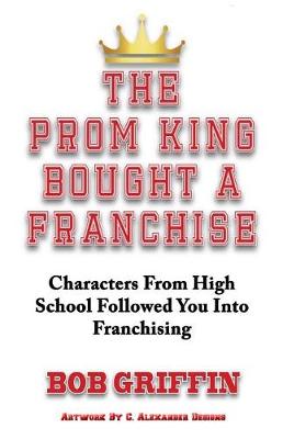 Cover of The Prom King Bought a Franchise