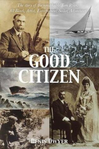 Cover of The Good Citizen: Amazing Story of Tom Ryan