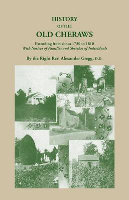 Book cover for History of the Old Cheraws, Containing an Account of the Aborigines of the Pedee, Their First White Settlements, Extending from Ad 1730 to 1810, with