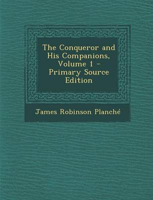 Book cover for The Conqueror and His Companions, Volume 1 - Primary Source Edition