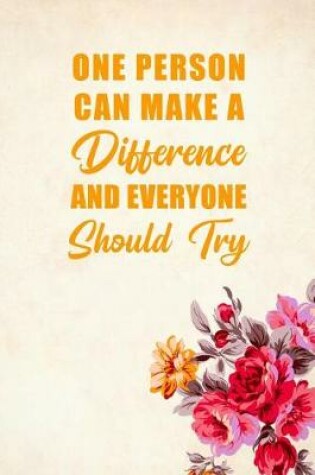 Cover of One Person Can Make a Difference and Everyone Should Try