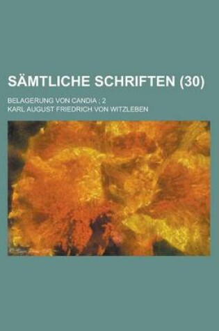 Cover of Samtliche Schriften; Belagerung Von Candia; 2 (30 )