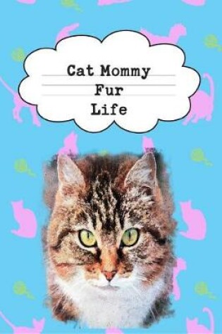 Cover of Cat Mommy Fur Life