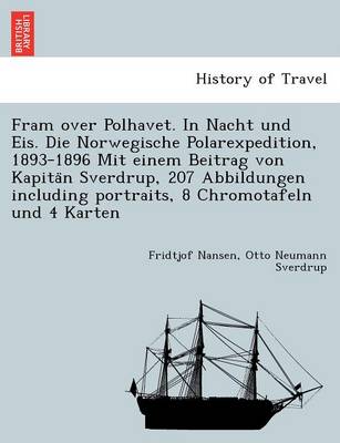 Book cover for Fram Over Polhavet. in Nacht Und Eis. Die Norwegische Polarexpedition, 1893-1896 Mit Einem Beitrag Von Kapita N Sverdrup, 207 Abbildungen Including Portraits, 8 Chromotafeln Und 4 Karten