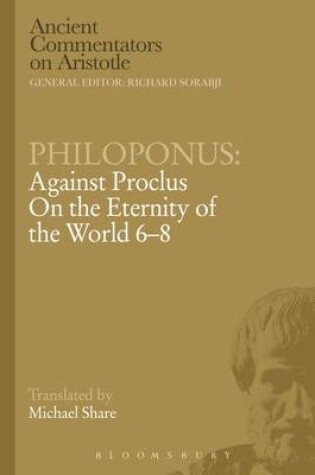 Cover of Philoponus: Against Proclus on the Eternity of the World 6-8