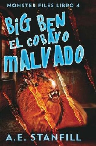 Cover of Big Ben, El Cobayo Malvado (Archivos De Monstruos Libro 4)