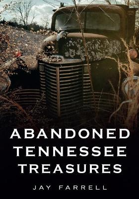 Book cover for Abandoned Tennessee Treasures