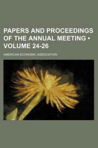 Cover of Papers and Proceedings of the Annual Meeting (Volume 24-26)