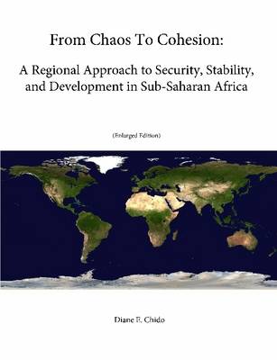 Book cover for From Chaos To Cohesion: A Regional Approach to Security, Stability, and Development in Sub-Saharan Africa (Enlarged Edition)