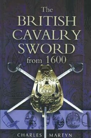 Cover of The British Cavalry Sword from 1600
