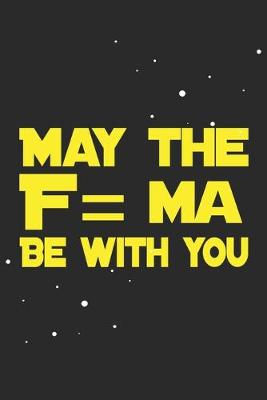 Book cover for May The F = MA Be With You