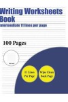 Book cover for Writing Worksheets Book (Intermediate 11 lines per page)