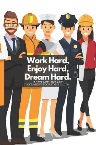 Cover of Work Hard, Enjoy Hard, Dream Hard