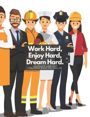 Book cover for Work Hard, Enjoy Hard, Dream Hard