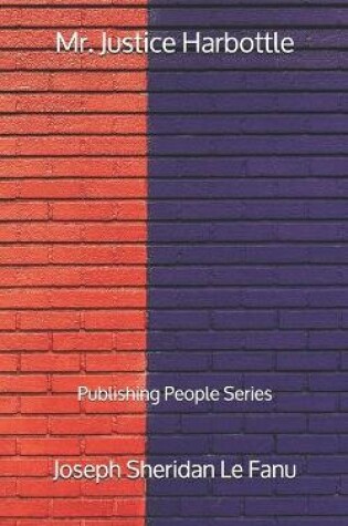 Cover of Mr. Justice Harbottle - Publishing People Series