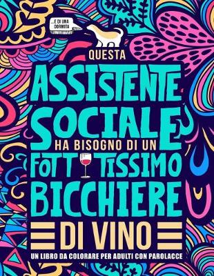 Book cover for Questa assistente sociale ha bisogno di un fottutissimo bicchiere di vino