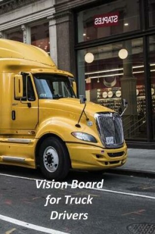 Cover of Vision Board for Truck Drivers