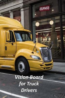 Book cover for Vision Board for Truck Drivers