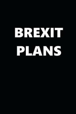 Cover of 2020 Daily Planner Political Theme Brexit Plans Black White 388 Pages