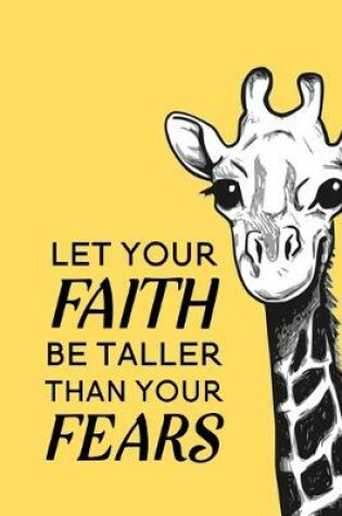 Cover of Let Your Faith Be Taller Than Your Fears