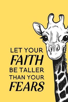 Book cover for Let Your Faith Be Taller Than Your Fears