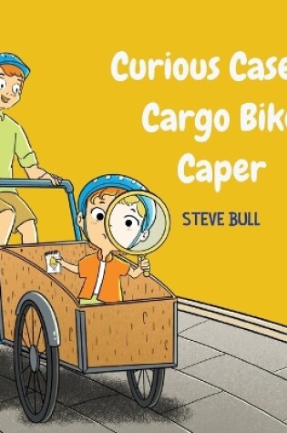 Cover of Curious Casey's Cargo Bike Caper