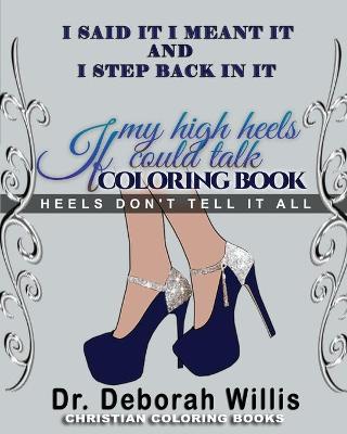 Book cover for I Said It I Meant It I Step Back in It If My High Heels Could Talk Coloring Book