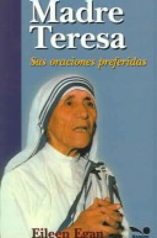 Cover of Madre Teresa - Sus Oraciones Preferidas