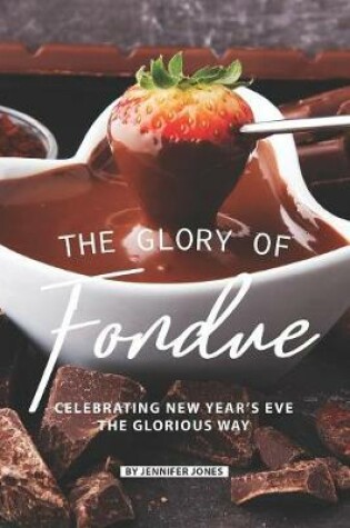 Cover of The Glory of Fondue