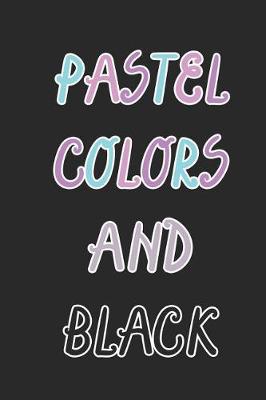 Book cover for Pastel Colors And Black