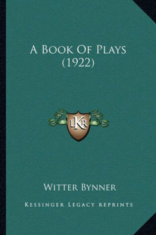 Cover of A Book of Plays (1922) a Book of Plays (1922)