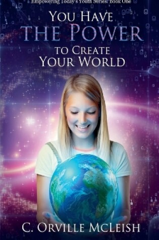 Cover of You Have the Power to Create Your Own World