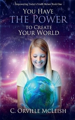 Cover of You Have the Power to Create Your Own World