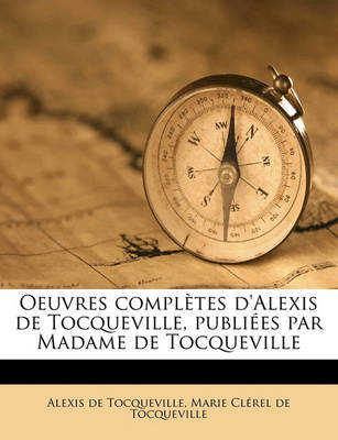 Book cover for Oeuvres Completes D'Alexis de Tocqueville, Publiees Par Madame de Tocqueville Volume 08