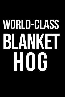 Book cover for World-Class Blanket Hog