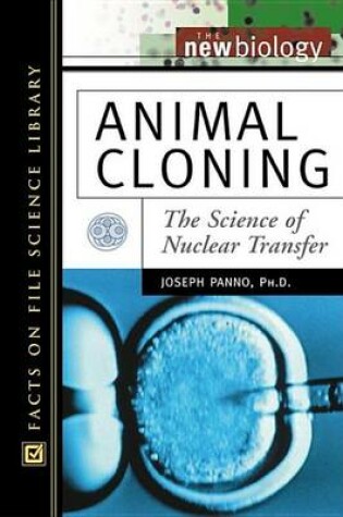 Cover of Animal Cloning: The Science of Nuclear Transfer. Facts on File Science Library: The New Biology.