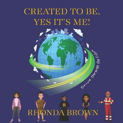 Book cover for Created To Be, Yes, It's Me!