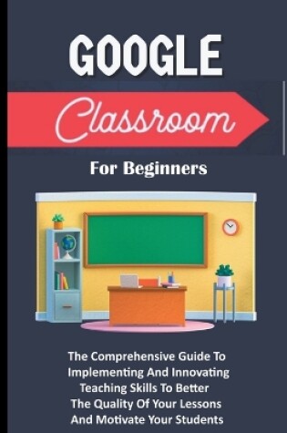 Cover of Google Classroom For Beginners