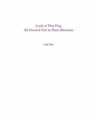 Book cover for Look at That Dog All Dressed Out in Plum Blossoms