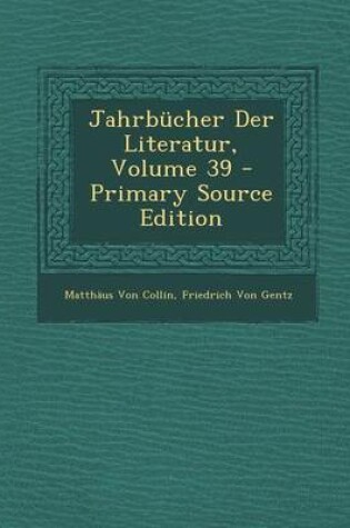 Cover of Jahrbucher Der Literatur, Volume 39 - Primary Source Edition