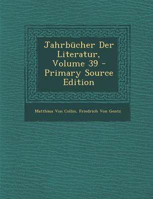 Book cover for Jahrbucher Der Literatur, Volume 39 - Primary Source Edition