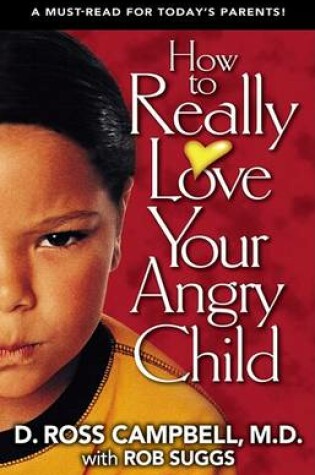 Cover of How to Really Love Your Angry Child