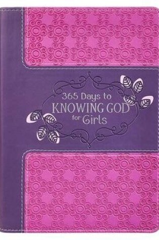 Cover of 365 Days to Knowing God for Girls