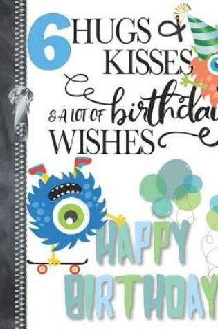 Cover of 6 Hugs & Kisses & A Lot Of Birthday Wishes Happy Birthday